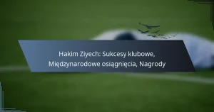 Hakim Ziyech: Sukcesy klubowe, Międzynarodowe osiągnięcia, Nagrody