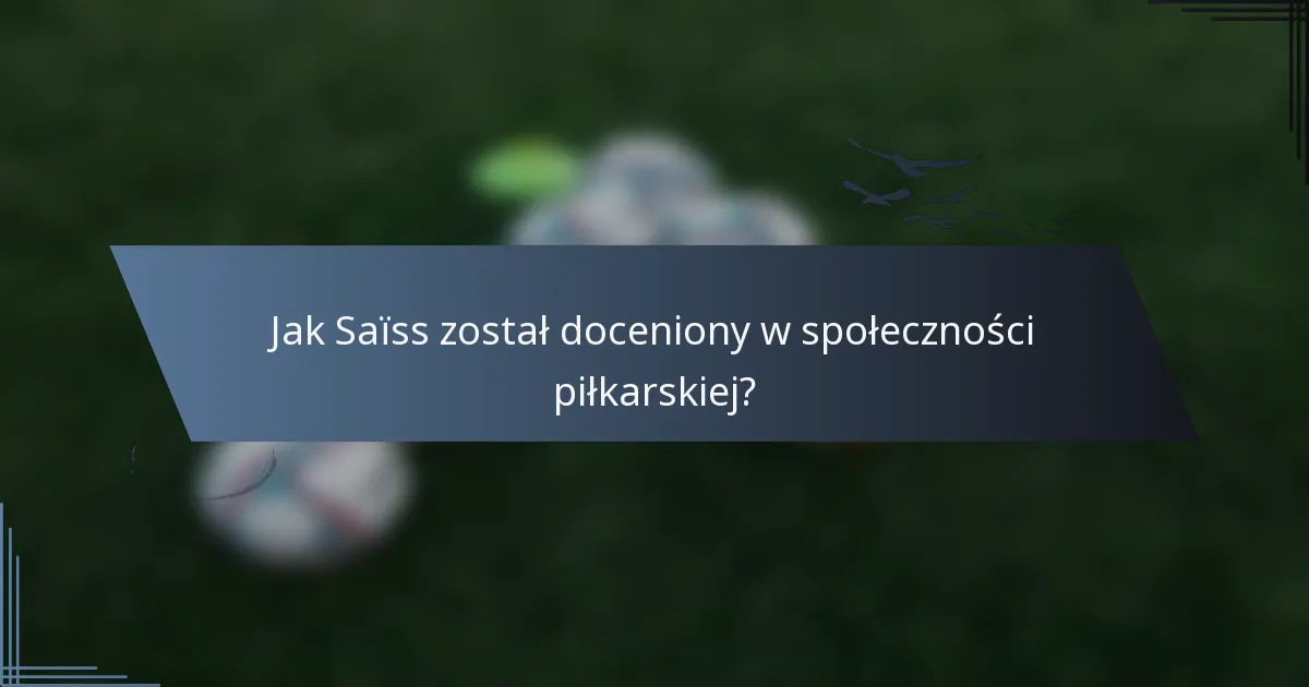 Jak Saïss został doceniony w społeczności piłkarskiej?